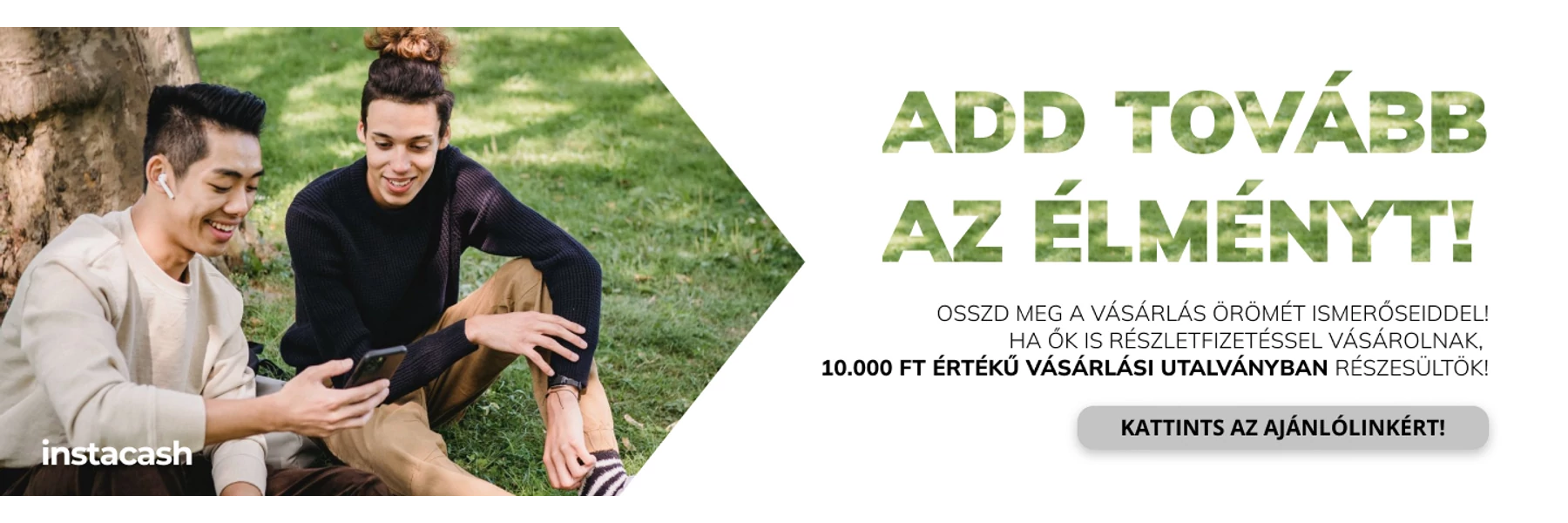 Add tovább az élményt!